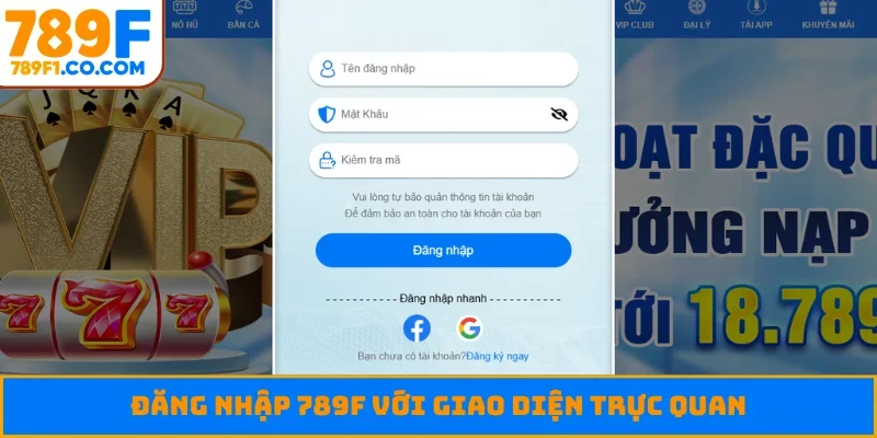 Đăng nhập 789F với giao diện trực quan